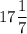 17\dfrac{1}{7}