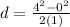 d = \frac{4^{2} - 0^{2} }{2(1)}