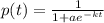 p(t)=\frac{1}{1+ae^{-kt}}