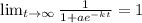 \lim_{t \to \infty} \frac{1}{1+ae^{-kt}}=1