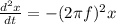 \frac{d^2x}{dt} = -(2\pi f)^2 x