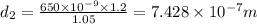 d_2 = \frac{650\times 10^{-9} \times 1.2}{1.05} = 7.428 \times 10^{-7} m