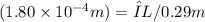 (1.80 \times 10^{-4} m) = ΔL / 0.29 m