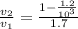 \frac{v_2}{v_1}=\frac{1-\frac{1.2}{10^3}}{1.7}