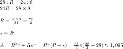 28:R=24:8&#10;\\24R=28\times8&#10;\\&#10;\\R= \frac{28\times8}{24} = \frac{28}{3} \\ \\s=28\\&#10;\\A= R^2\pi +Rs\pi=R\pi(R+s)=\frac{28}{3} \pi(\frac{28}{3} +28)\approx 1,095