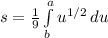 s= \frac{1}{9} \int\limits^a_b u^{1/2}  \, du