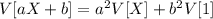 V[aX+b]=a^2V[X]+b^2V[1]