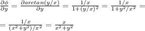 \large \frac{\partial \phi}{\partial y}=\frac{\partial arctan(y/x)}{\partial y}=\frac{1/x}{1+(y/x)^2}=\frac{1/x}{1+y^2/x^2}=\\\\=\frac{1/x}{(x^2+y^2)/x^2}=\frac{x}{x^2+y^2}