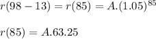 r(98-13)=r(85)=A.(1.05)^{85}\\\\r(85)=A.63.25