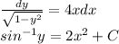 \frac{dy}{\sqrt{1-y^2} } =4xdx\\sin^{-1} y = 2x^2+C