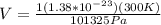 V = \frac{1(1.38*10^{-23})(300K)}{101325Pa}