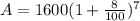 A=1600(1+\frac{8}{100})^{7}