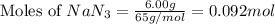 \text{Moles of }NaN_3=\frac{6.00g}{65g/mol}=0.092mol