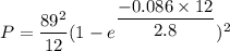 P=\dfrac{89^2}{12}(1-e^{\dfrac{-0.086\times12}{2.8}})^2