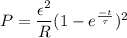 P=\dfrac{\epsilon^2}{R}(1-e^{\frac{-t}{\tau}})^2