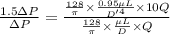 \frac{1.5\Delta P}{\Delta P}=\frac{\frac{128}{\pi }\times \frac{0.95\mu L}{D'^4}\times 10 Q}{\frac{128}{\pi }\times \frac{\mu L}{D}\times Q}
