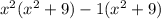 {x}^{2}  ( {x}^{2} + 9)  -1  ({x}^{2}   +  9)