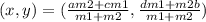 (x,y) = (\frac{am2 + cm1}{m1+m2} ,\frac{dm1 + m2b}{m1+m2} )