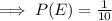 \implies P(E) = \frac{1}{10}