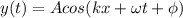 y(t)=Acos(kx+ \omega t +\phi)