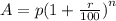 A = p( {1 +  \frac{r}{100}) }^{n}