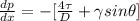 \frac{dp}{dx}=-[\frac{4\tau}{D}+\gamma sin\theta]