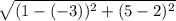 \sqrt{(1-(-3))^{2}+(5-2)^{2}}