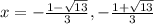 x=-\frac{1-\sqrt{13} }{3} ,-\frac{1+\sqrt{13} }{3}