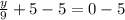 \frac{y}{9} +5 -5 = 0 -5