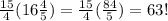 \frac{15}{4} (16 \frac{4}{5}) =   \frac{15}{4} ( \frac{84}{5}) = 63!