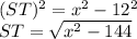 (ST)^2=x^2-12^2\\ST=\sqrt{x^2-144}