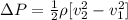 \Delta P = \frac{1}{2} \rho[ v_2^2 -v_1^2]