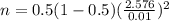 n=0.5(1-0.5)(\frac{2.576}{0.01})^2
