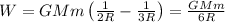 W=GMm\left ( \frac{1}{2R}-\frac{1}{3R} \right )=\frac{GMm}{6R}