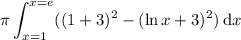 \displaystyle\pi\int_{x=1}^{x=e}((1+3)^2-(\ln x+3)^2)\,\mathrm dx