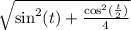 \sqrt{\sin^2(t) + \frac{\cos^2(\frac{t}{2})}{4}