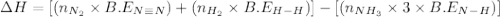 \Delta H=[(n_{N_2}\times B.E_{N\equiv N})+(n_{H_2}\times B.E_{H-H}) ]-[(n_{NH_3}\times 3\times B.E_{N-H})]