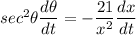 sec^2\theta \dfrac{d\theta}{dt}=-\dfrac{21}{x^2}\dfrac{dx}{dt}