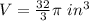 V=\frac{32}{3}\pi\ in^3