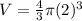 V=\frac{4}{3}\pi (2)^{3}