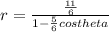 r=\frac{\frac{11}{6} }{1-\frac{5}{6}cos theta }