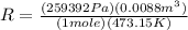 R=\frac{(259392 Pa)(0.0088 m^{3})}{(1 mole)(473.15 K)}
