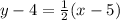 y-4=\frac{1}{2}(x-5)