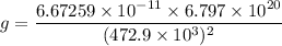 g=\dfrac{6.67259\times 10^{-11}\times 6.797\times 10^{20}}{(472.9\times 10^3)^2}