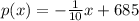 p(x)= -\frac{1}{10}x + 685