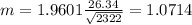 m=1.9601 \frac{26.34}{\sqrt{2322}}=1.0714