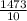 \frac{1473}{10}