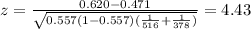 z=\frac{0.620-0.471}{\sqrt{0.557(1-0.557)(\frac{1}{516}+\frac{1}{378})}}=4.43