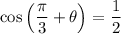 \cos \left(\dfrac{\pi}{3}+\theta\right)=\dfrac{1}{2}