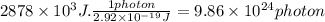 2878\times 10^{3} J.\frac{1photon}{2.92\times 10^{-19}J} =9.86 \times 10^{24}photon